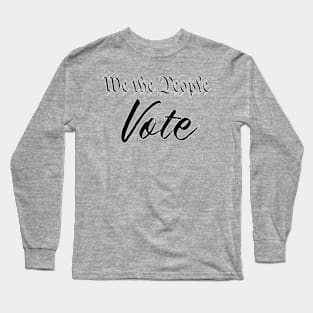 We the people vote Long Sleeve T-Shirt